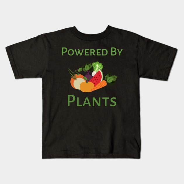 Powered By Plants - black background Kids T-Shirt by Tee's Tees